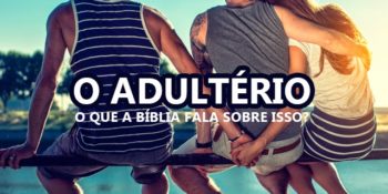 Versículos sobre o adultério – O que a bíblia fala