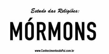 Quem São os Mórmons? – Estudo das Religiões – Mórmons